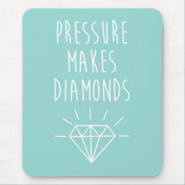 Druk maakt diamanten Citaat Muismat