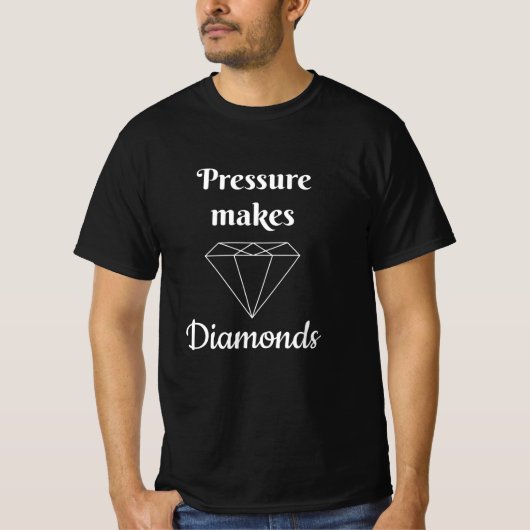 Druk maakt diamanten t-shirt (Voorkant)