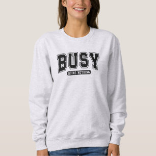 Druk met Nietsdoen Funny Sarcasme Trui