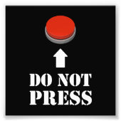 Druk niet op de rode Button Foto Afdruk (Voorkant)