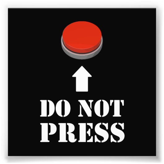 Druk niet op de rode Button Foto Afdruk (Voorkant)