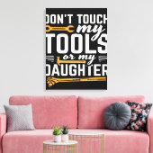 Druk niet op Mijn gereedschap of Mijn dochter | Ca Canvas Afdruk (Insitu (Woonkamer))