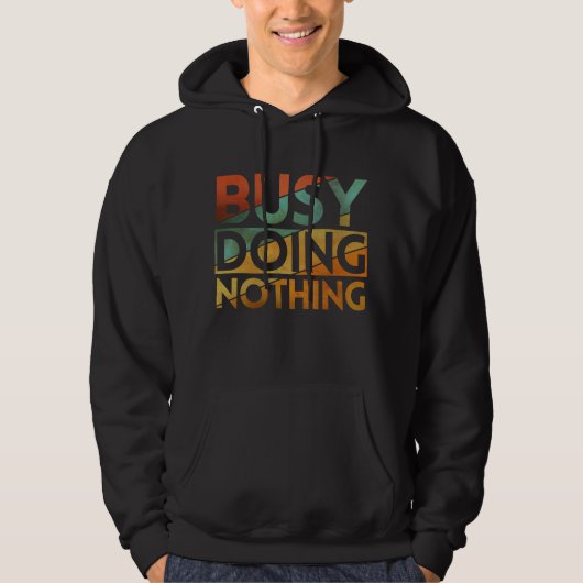 DRUK OM NIETS TE DOEN HOODIE (Voorkant)