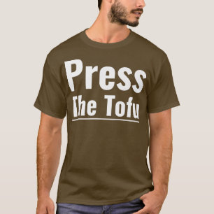Druk op Tofu Vegan Vegetarian Cooking Tofu Press T-shirt