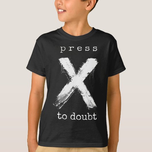 Druk X om te twijfelen Meme  T-shirt (Voorkant)