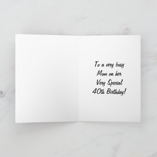 DRUKKE EN BIJZONDERE MAMA'S 40E VERJAARDAG KAART (Binnen)