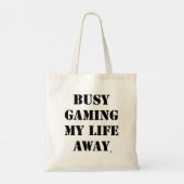 Drukke gaming Mijn leven weg Leuke slogan Tote Bag (Achterkant)