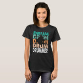 Drum Drum Drummer Musicians Percussionists Humorou T-shirt (Voorkant volledig)