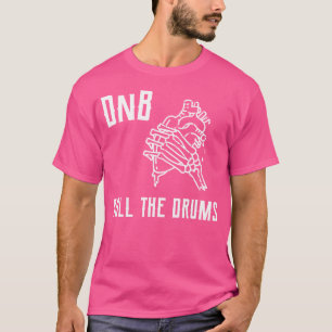 Drum en bas DNB rollen de drums T-shirt