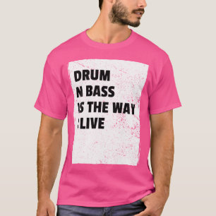 Drum en basmuziek Liquid Oerwoud EDM DNB Life T-shirt