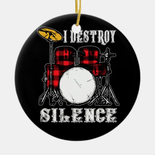 Drum Kit Percussionist Drummer I Destroy Silence Keramisch Ornament (Voorkant)