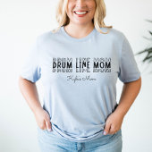 Drum Line Marching Band Mom T-shirt