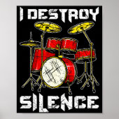 Drum Percussionist Drummers I Destroy Silence Drum Poster (Voorkant)
