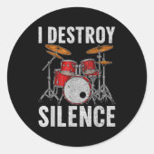 Drum Percussionist Drummers I Destroy Silence Drum Ronde Sticker (Voorkant)