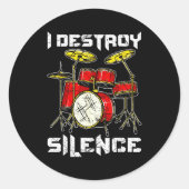 Drum Percussionist Drummers I Destroy Silence Drum Ronde Sticker (Voorkant)