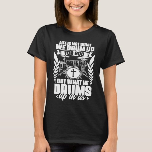 Drum Up For God Jesus Drumming Percussion Christia T-shirt (Voorkant)