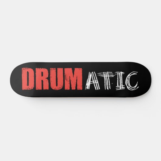 Drumatic Funny Quote met Rode en Witte Tekst Persoonlijk Skateboard (Horizontaal)