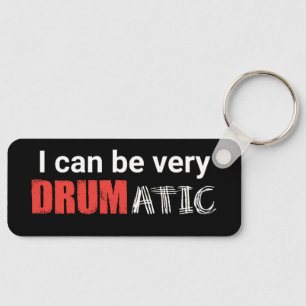 Drumatic Funny Quote met Rode en Witte Tekst Sleutelhanger