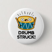 Drumb Struck Funny Drummer Drum Pun Ronde Button 5,7 Cm (Voorkant)