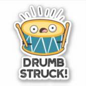 Drumb Struck Funny Drummer Drum Pun Sticker (Voorkant)