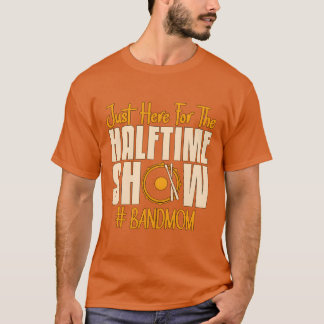 Drumline Alleen Hier Voor Halftime Show Drummer bo T-shirt
