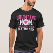Drumline mama Halftime Show Marching Band T-shirt (Voorkant)