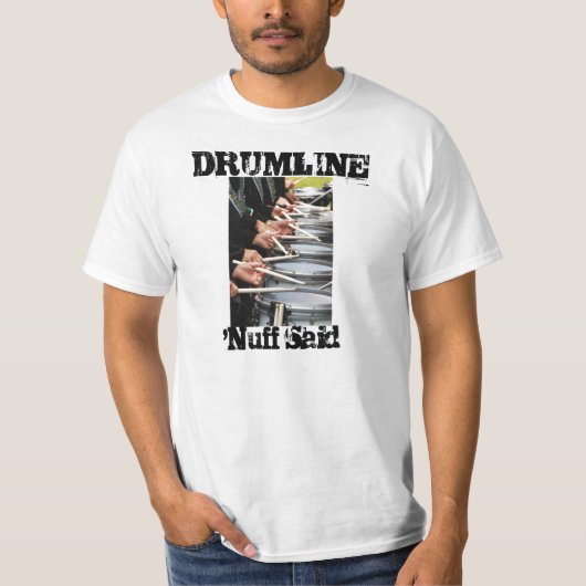 DRUMLINE - 'Nuff Said T-Shirt' T-shirt (Voorkant)
