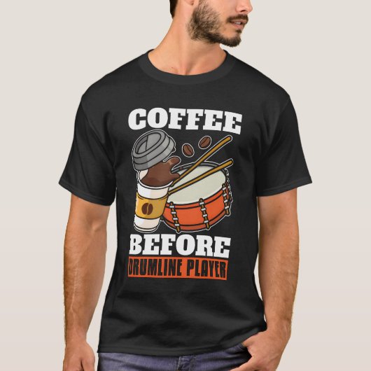 Drumline Player Coffee Marching Band Coffee Lover T-shirt (Voorkant)