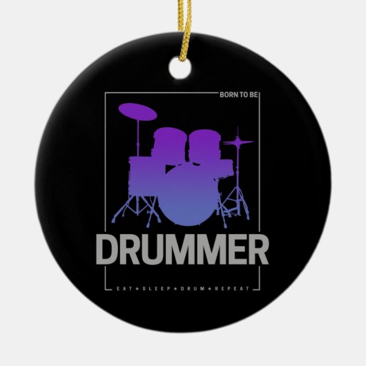 Drummer Born To Be voor percussionistisch bandlid Keramisch Ornament (Voorkant)
