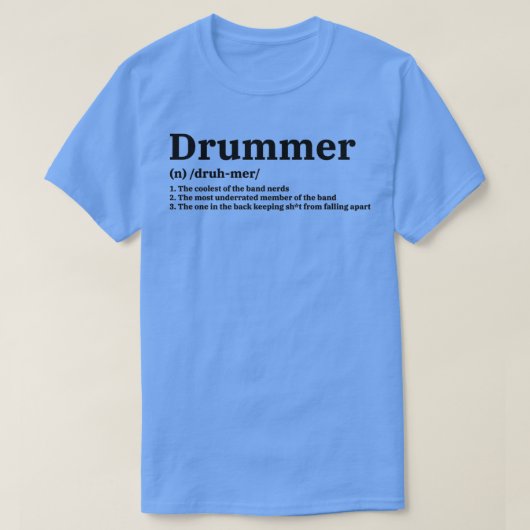 Drummer Definition Funny Band Music betekenend T-shirt (Design voorkant)