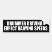 Drummer Driving Varying Speed Bumpersticker (Voorkant)