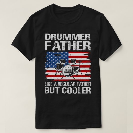 Drummer Father Like A Regular Father Only Cooler T-shirt (Design voorkant)