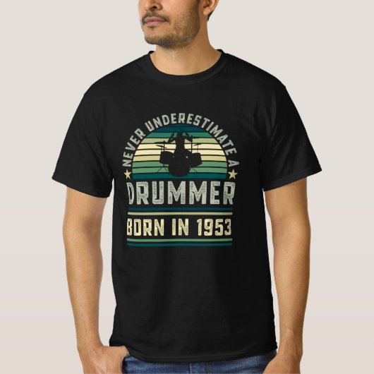 Drummer, geboren in 1953 70th Birthday Drumming Gi T-shirt (Voorkant)