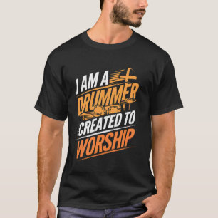 Drummer Gemaakt om Christelijk Geloof te Aanbidden T-shirt