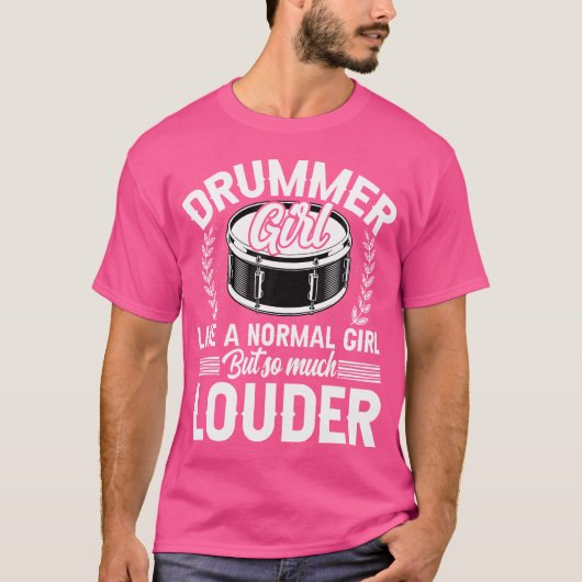 Drummer Girl Like A Normal Girl beroemd gemaakt do T-shirt (Voorkant)