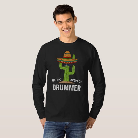 Drummer Humor Meme Gezegde Nacho Gemiddelde Drumme T-shirt (Voorkant volledig)