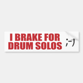 Drummer "I Brake for Drum Solos"-Bumpersticker Bumpersticker