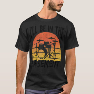 drummer in de kelder drum t-shirt