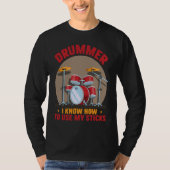 Drummer Know To Use My Sticks Drums Percussionist T-shirt (Voorkant)