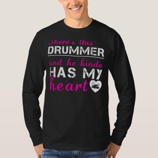 Drummer Love: He Kinda heeft mijn hart T-shirt (Voorkant)