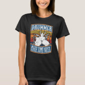 Drummer Make Noisiness Musicians Percussionists Hu T-shirt (Voorkant)