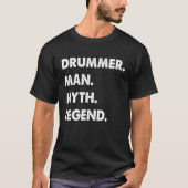 Drummer Man Myth Legend  1 T-shirt (Voorkant)