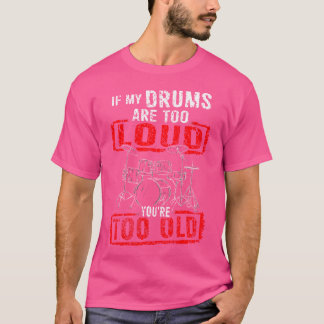 Drummer My Drums zijn niet al te luide Mannen Vrou T-shirt