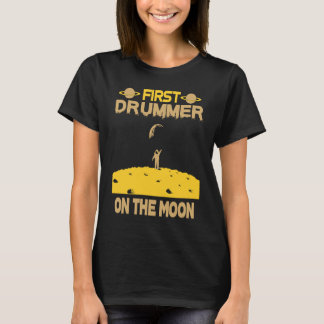 Drummer On The Moon T-shirt