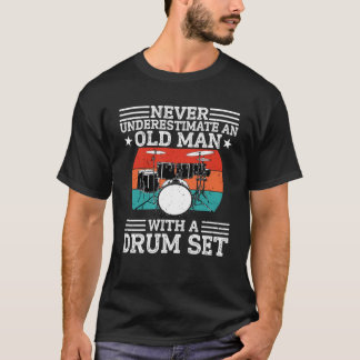 Drummer onderschat nooit een oud Man met een drum T-shirt