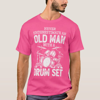 Drummer onderschat nooit een oud Man met een tromm T-shirt