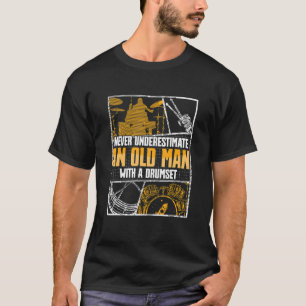 Drummer onderschat nooit een oud Man met een tromm T-shirt