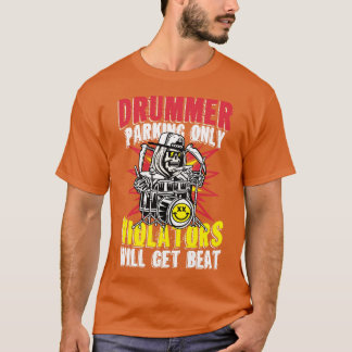 Drummer parking alleen overtreders krijgen beat me t-shirt