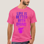 Drummer Percussion Drum Life Quote Drums Percussie T-shirt (Voorkant)