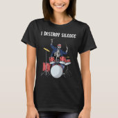 Drummer Rock Music Band Drums I Destroy Silence T-shirt (Voorkant)